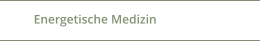 Energetische Medizin